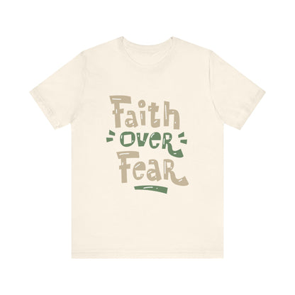 Unisex Jersey Short Sleeve Tee Faith over fear Short Tee